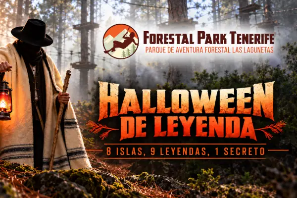 Imagen promocional de Halloween de Leyenda en Forestal Park Tenerife: una figura misteriosa con manta esperancera, sombrero canario, farol y bastón aparece entre los pinos y la niebla del parque. Incluye el logo de Forestal Park Tenerife y el lema “8 islas, 9 leyendas, 1 secreto”.