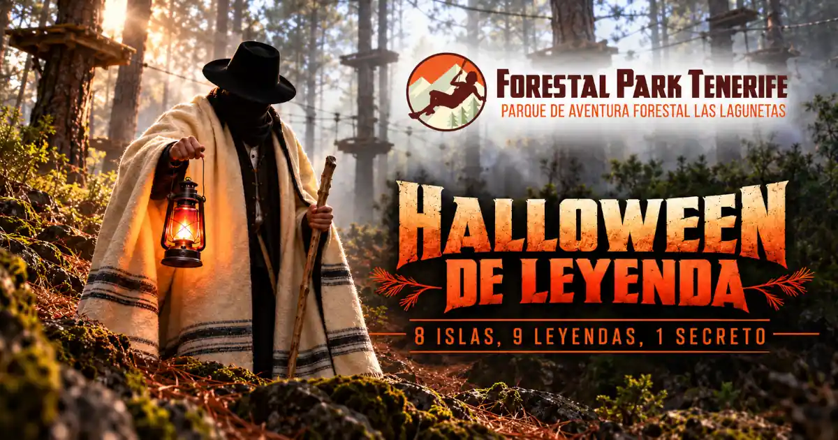 Imagen promocional de Halloween de Leyenda en Forestal Park Tenerife: una figura misteriosa con manta esperancera, sombrero canario, farol y bastón aparece entre los pinos y la niebla del parque. Incluye el logo de Forestal Park Tenerife y el lema “8 islas, 9 leyendas, 1 secreto”.